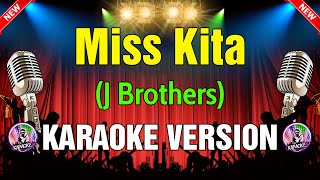 Miss Kita  J Brothers KARAOKE VERSION [upl. by Onivla819]