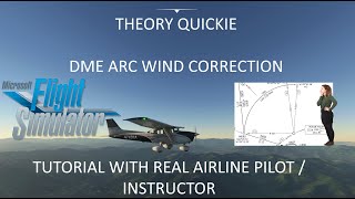 DME Arc Wind Correction  Theory Quickie  Microsoft Flight Sim  Real Airline Pilot  Instructor [upl. by Gottwald]