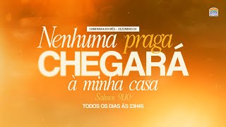 11122024  Oração da meia noite  AO VIVO  quotNenhuma praga chegará à minha casaquot [upl. by Terrence]