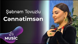 Şəbnəm Tovuzlu  Cənnətimsən [upl. by Eitac954]