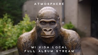 Atmosphere  Mi Vida Local Full Album Stream [upl. by Uticas479]