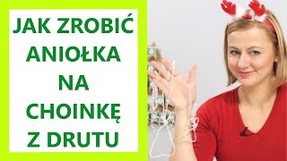 Jak zrobić aniołka na choinkę z drutu – ozdoby choinkowe DIY [upl. by Kiri]