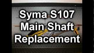 Syma S107 Main Shaft Replacement [upl. by Cristal]