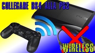 Come collegare il Dualshock 4 alla ps3 WIRELESS [upl. by Lazaruk]