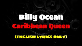 Billy Ocean  Caribbean Queen ENGLISH LYRICS ONLY billyocean lyrics caribbeanqueen [upl. by Barbette]