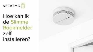 Hoe kan ik de Netatmo Slimme Rookmelder zelf installeren [upl. by Lloyd755]