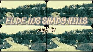 El De Los Shady Hills  Angel IV Audio Only [upl. by Ahsenad]