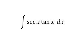 integral of sec x tan x dx [upl. by Kathryn]