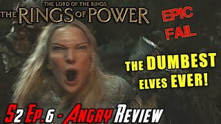 Rings of Power S2 Episode 6  DUMBEST ELVES EVER  Angry Review [upl. by Meelak]