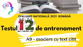 Testul 12 de antrenament  A9  asocierea cu un text citit ⭐ Evaluare nationala 2021 romana [upl. by Yemac]