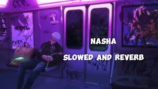 NASHA SONG SLOWED AND REVERB Talwinder [upl. by Yddur419]