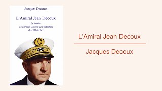 LAmiral Jean Decoux de Jacques Decoux  Éditions Soukha [upl. by Krasner281]