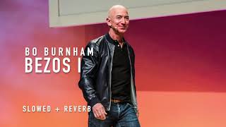 bo burnham  bezos i slowed  reverb [upl. by Yttel]