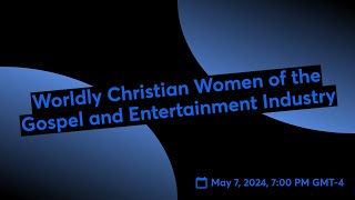 Worldly Christian Women of the Gospel and Entertainment Industry [upl. by Cooperman]