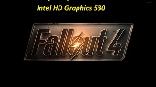 Запуск Fallout 4 на Intel HD Graphics 530 [upl. by Enneirb833]