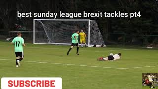 best sunday league brexit tackles pt4 [upl. by Arte]