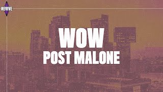 Post Malone  Wow Lyrics [upl. by Dnomar]