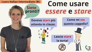 21 Learn Italian Intermediate B1 Come usare essere e stare How to use essere and stare [upl. by Magel]