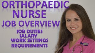 Orthopedic Nursing  Orthopaedic Nurse ONC Salary Job Duties Educational Requirements [upl. by Strait]