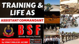 Training amp Life of BSF Asst Commandant  join in CAPF AC  Ex BSF AC Vinay Ingle [upl. by Bhayani735]