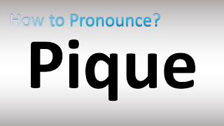 How to Pronounce Pique [upl. by Nairred]