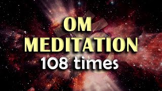 OM Chanting 108 times  432 hz  Healing Mantra Meditation [upl. by Nowed]