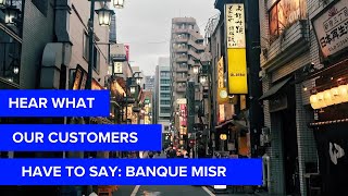 Hear what our customers have to say Banque Misr [upl. by Latrice]