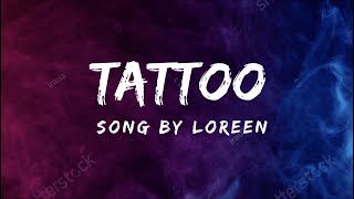 Tattoo Lyrics🎶  Song by Loreen [upl. by Imojean]