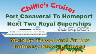 Port Canaveral To Homeport Next Two Royal Superships [upl. by Elbart612]