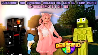 LAKSHART NIA aprende ARGENTINO con el TEAM MAFIA en DEDSAFIO 3  Dia 26 😁🇦🇷 [upl. by Siusan]