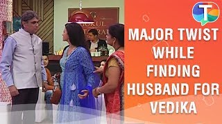 Major Twist as Vedikas Masi tries to find a husband for Vedika  Aap Ke Aa Jane Se [upl. by Clarita]