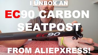 Lets Unbox And Quickly Review An EC90 Carbon Seatpost Direct From Aliexpress [upl. by Ehcram]