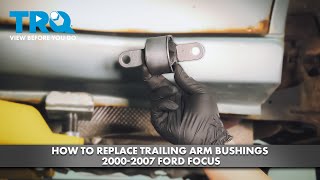 How to Replace Trailing Arm Bushings 20002007 Ford Focus [upl. by Kissel]