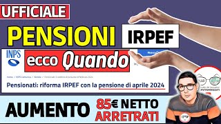 PENSIONI ➜ è ufficiale ✅ AUMENTI NETTI con ARRETRATI CONGUAGLI ARRIVANO AD APRILE RIFORMA IRPEF 2024 [upl. by Stokes848]