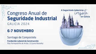 Congreso Anual de Seguridade Industrial Galicia 2024 [upl. by Enicnarf]