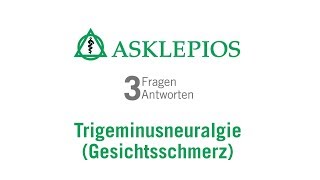 Trigeminusneuralgie Gesichtsschmerz 3 Fragen 3 Antworten  Asklepios [upl. by Michal595]