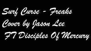 Surf Curse  Freaks Cover by Jason Lee FT Disciples Of Mercury [upl. by Edmanda]