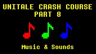 Music amp Sound Basics – Unitale Crash Course Part 8 [upl. by Aiclid448]