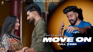 Move On  Full Video  Ravi Warraich  Chandan Gill  Latest Punjabi Song 2022  Punjabi Love Song [upl. by Hanan631]