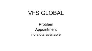 VISA VFS GLOBAL NO APPOINTMENT SLOTS AVAILABLE [upl. by Chandos988]