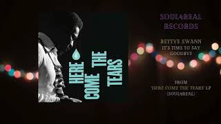 BETTYE SWANN  IT´S TIME TO SAY GOODBYE SOUL4REAL [upl. by Huang]