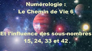 Numérologie Le Chemin de Vie 6 et 33 [upl. by Swords]