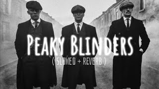 Peaky Blinders  Otnicka Duke Luke  SLOWED VERSION Complete  OtakuSongs [upl. by Godden]