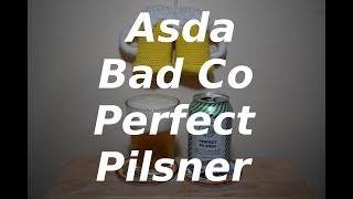 Asda Bad Co Perfect Pilsner [upl. by Rasia397]