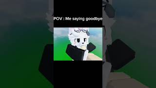 Me saying goodbye MEME  Roblox unknowngameanimation BocilSesatgimang [upl. by Gough]