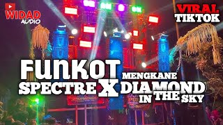 DJ FUNKOT SPECTRE X DIAMOND IN THE SKY  MENGKANE • VIRAL TIKTOK [upl. by Arlynne]