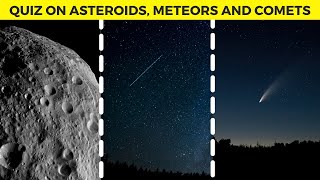 Quiz on Asteroids Meteors and Comets [upl. by Redliw]