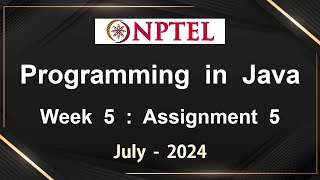 NPTEL Programming In Java Week 5 Assignment 5 Answers Solution Quiz  2024 July [upl. by Ramahs]