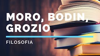 10 Rinascimento e politica il giusnaturalismo con Tommaso Moro Jean Bodin e Ugo Grozio [upl. by Damarra]