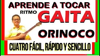 Tutorial de CUATRO Ritmo GAITA para PRINCIPIANTES Canción ORINOCO Fácil Rápido y Sencillo [upl. by Semmes]